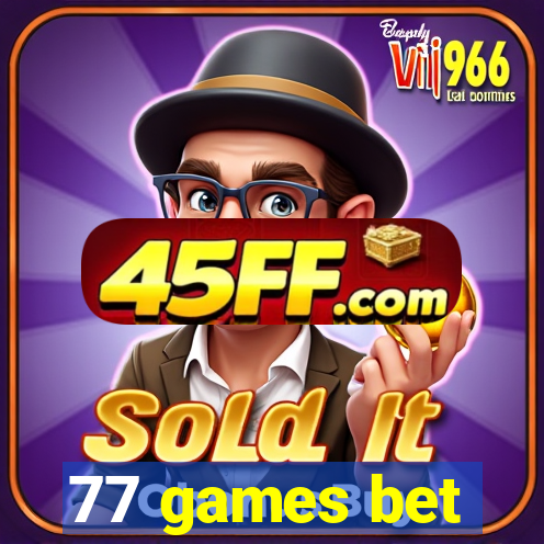 77 games bet